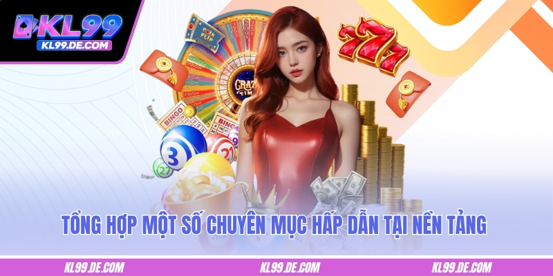 Tổng hợp một số chuyên mục hấp dẫn tại nền tảng