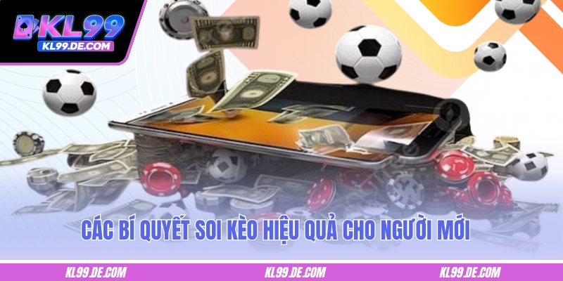 Các bí quyết soi kèo hiệu quả cho người mới