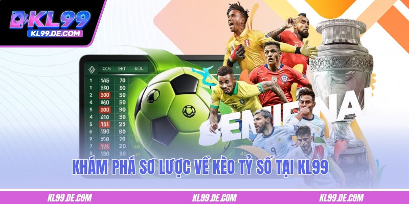 Khám phá sơ lược về kèo tỷ số tại KL99