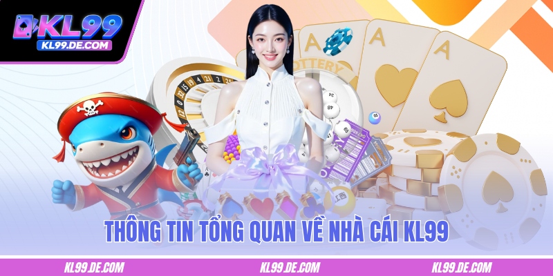 Thông tin tổng quan về nhà cái KL99