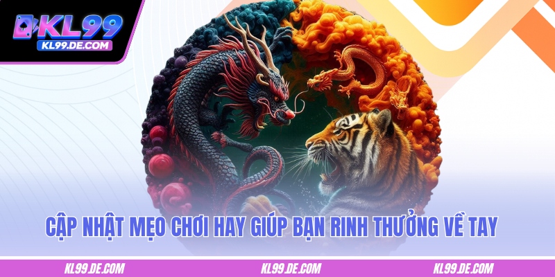 Cập nhật mẹo chơi hay giúp bạn rinh thưởng về tay