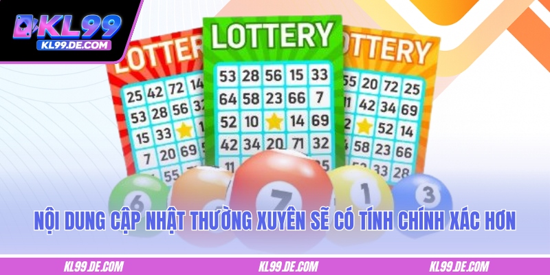 Nội dung cập nhật thường xuyên sẽ có tính chính xác hơn