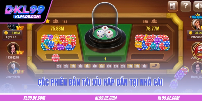 Các phiên bản tài xỉu hấp dẫn tại nhà cái